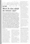 Moet ik dan altijd de minste zijn?